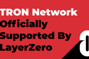 TRON Network Officially Supported By LayerZero