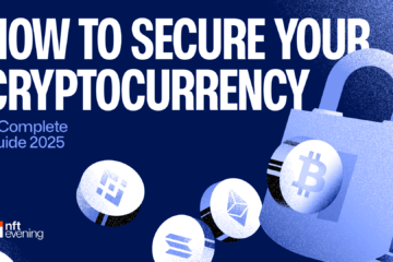 How to Secure Your Cryptocurrency: A Complete Guide