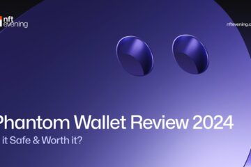 Phantom Wallet Review 2024