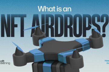 What is an NFT Airdrop and How Does It Work