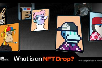 What is an NFT Drop? Your Simple Guide to Participation