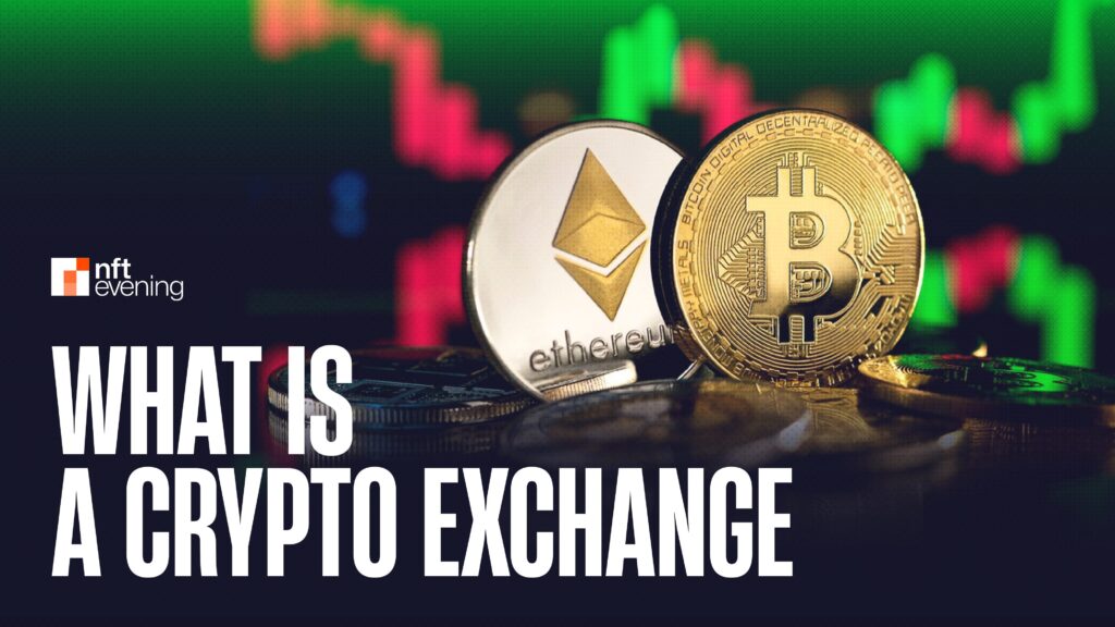 Cryptocurrency Exchange 101: Everything You Should Know