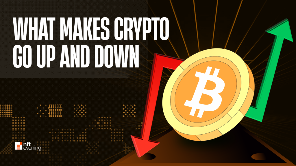 What Makes Crypto Go Up and Down: A Comprehensive Guide